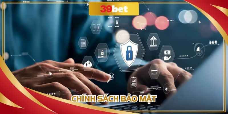Chính Sách Bảo Mật - Công Bố Mới Được Cập Nhật Năm 2025