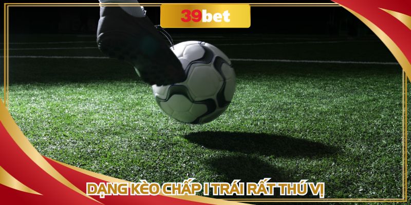 Kèo Handicap 1 trái chỉ có khi chênh lệch rõ