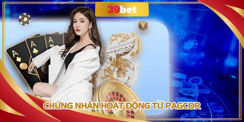 Nhà cái được tổ chức PAGCOR cấp chứng nhận